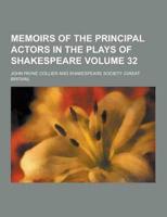 Memoirs of the Principal Actors in the Plays of Shakespeare Volume 32