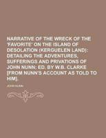 Narrative of the Wreck of the 'Favorite' on the Island of Desolation (Kerguelen Land)