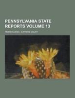 Pennsylvania State Reports Volume 13