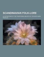 Scandinavian Folk-Lore; Illustrations of the Traditional Beliefs of the Northern Peoples