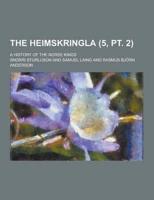 The Heimskringla; A History of the Norse Kings (5, PT. 2)