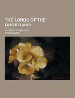 The Lords of the Ghostland; A History of the Ideal