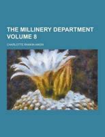 The Millinery Department Volume 8