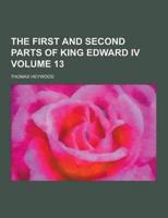 The First and Second Parts of King Edward IV Volume 13