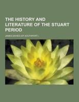 The History and Literature of the Stuart Period