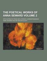 The Poetical Works of Anna Seward; With Extracts from Her Literary Correspondence Volume 2