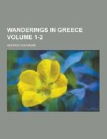 Wanderings in Greece Volume 1-2