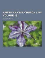American Civil Church Law Volume 181