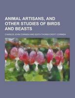 Animal Artisans, and Other Studies of Birds and Beasts