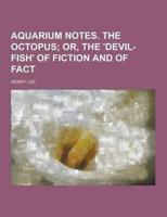 Aquarium Notes. the Octopus