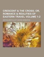Crescent & the Cross Volume 1-2