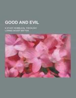 Good and Evil; A Study in Biblical Theology