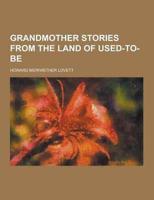 Grandmother Stories from the Land of Used-To-Be