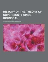 History of the Theory of Sovereignty Since Rousseau