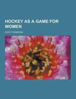 Hockey as a Game for Women