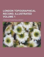 London Topographical Record, Illustrated Volume 1
