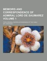 Memoirs and Correspondence of Admiral Lord De Saumarez; From Original Papers in Possession of the Family Volume 1