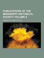 Publications of the Mississippi Historical Society Volume 8
