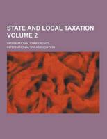 State and Local Taxation; International Conference ... Volume 2