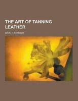 The Art of Tanning Leather