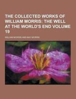 The Collected Works of William Morris Volume 19