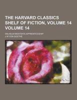 The Harvard Classics Shelf of Fiction, Volume 14; Wilhelm Meister's Apprenticeship Volume 14