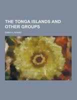The Tonga Islands and Other Groups