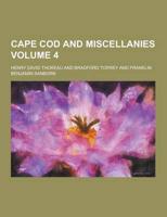 Cape Cod and Miscellanies Volume 4