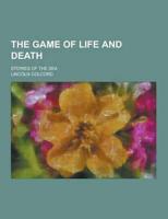 The Game of Life and Death; Stories of the Sea