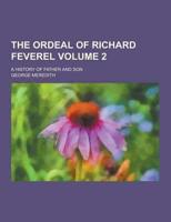 The Ordeal of Richard Feverel; A History of Father and Son Volume 2