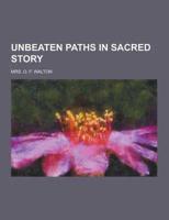 Unbeaten Paths in Sacred Story
