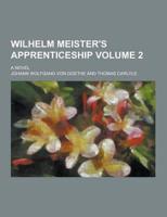 Wilhelm Meister's Apprenticeship; A Novel Volume 2