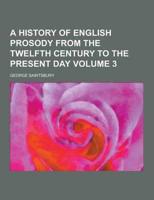 A History of English Prosody from the Twelfth Century to the Present Day Volume 3