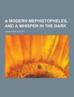 A Modern Mephistopheles, and a Whisper in the Dark