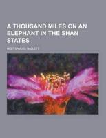 A Thousand Miles on an Elephant in the Shan States