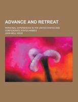 Advance and Retreat; Personal Experiences in the United States and Confederate States Armies