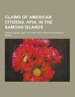 Claims of American Citizens, Apia, in the Samoan Islands