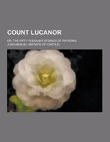Count Lucanor; Or, the Fifty Pleasant Stories of Patronio
