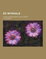 de Wyrhale; A Tale of Dean Forest, in Five Cantos
