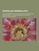 Douglas Genealogy; The Descendants of John Douglas of Middleborough, Massachusetts
