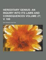 Hereditary Genius Volume 27; V. 100
