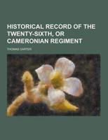 Historical Record of the Twenty-Sixth, or Cameronian Regiment