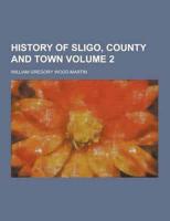 History of Sligo, County and Town Volume 2