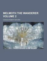 Melmoth the Wanderer Volume 2