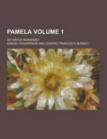Pamela; Or Virtue Rewarded Volume 1
