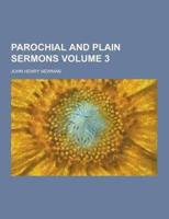 Parochial and Plain Sermons Volume 3