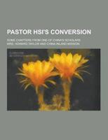 Pastor Hsi's Conversion; Some Chapters from One of China's Scholars