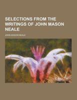 Selections from the Writings of John Mason Neale