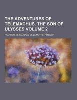 The Adventures of Telemachus, the Son of Ulysses Volume 2