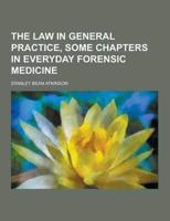 The Law in General Practice, Some Chapters in Everyday Forensic Medicine